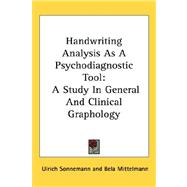 Handwriting Analysis As a Psychodiagnostic Tool : A Study in General and Clinical Graphology