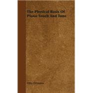 The Physical Basis of Piano Touch and Tone