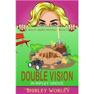 Double Vision in Ripley Grove A Murder Mystery