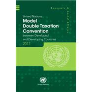 United Nations Model Double Taxation Convention between Developed and Developing Countries: 2017 Update
