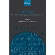 InterPhases Phase-Theoretic Investigations of Linguistic Interfaces