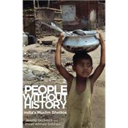 People Without History India's Muslim Ghettos