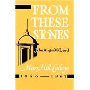 From These Stones : Mars Hill College 1856-1967