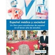 Español médico y sociedad: Un libro para estudiantes de español en el tercer año de estudios