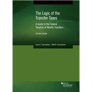 The Logic of the Transfer Taxes(American Casebook Series)