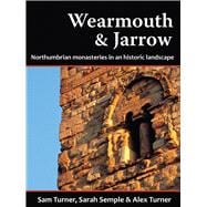 Wearmouth & Jarrow Northumbrian Monasteries in an Historic Landscape