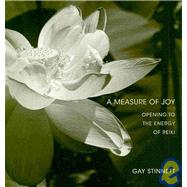 A Measure of Joy: Opening to the Energy of Reiki