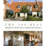 The 100 Best Projects With Reclaimed Materials