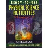 Ready-To-Use Physical Science Activities for Grades 5-12