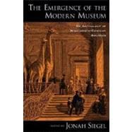 The Emergence of the Modern Museum An Anthology of Nineteenth-Century Sources