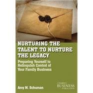 Nurturing the Talent to Nurture the Legacy Career Development in the Family Business