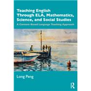 Teaching English Through ELA, Mathematics, Science, and Social Studies