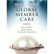 Global Member Care Volume 1: The Pearls and Perils of Good Practice