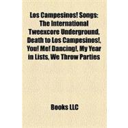 Los Campesinos! Songs : The International Tweexcore Underground, Death to Los Campesinos!, You! Me! Dancing!, My Year in Lists, We Throw Parties