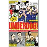 Underdog! : Fifty Years of Trials and Triumphs with Football's Also-Rans