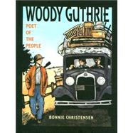 Woody Guthrie : Poet of the People
