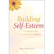 Building Self-Esteem A Practical Guide to Growing in Confidence