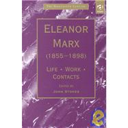 Eleanor Marx (1855û1898): Life, Work, Contacts