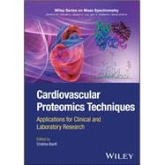 Cardiovascular Proteomics Techniques Applications for Clinical and Laboratory Research,9781394211135
