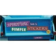Spiritual Guide To Bumper Stickers