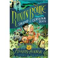 Ronan Boyle and the Swamp of Certain Death (Ronan Boyle #2)