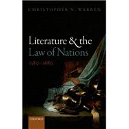Literature and the Law of Nations, 1580-1680