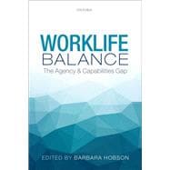 Worklife Balance The Agency and Capabilities Gap
