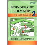Bioinorganic Chemistry : A Short Course