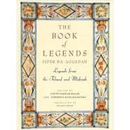 The Book of Legends/Sefer Ha-Aggadah Legends from the Talmud and Midrash