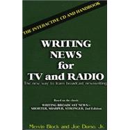 Writing News for TV and Radio : The Interactive CD and Handbook