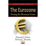 The Eurozone: Testing the Monetary Union