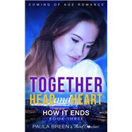 Together Head and Heart - How it Ends (Book 3) Coming of Age Romance