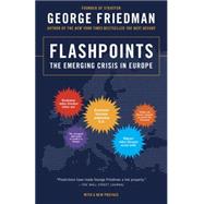 Flashpoints The Emerging Crisis in Europe
