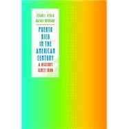 Puerto Rico in the American Century