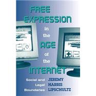 Free Expression in the Age of the Internet: Social and Legal Boundaries