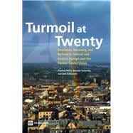 Turmoil at Twenty : Recession, Recovery, and Reform in Central and Eastern Europe and the Former Soviet Union
