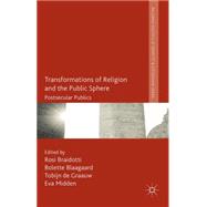 Transformations of Religion and the Public Sphere Postsecular Publics
