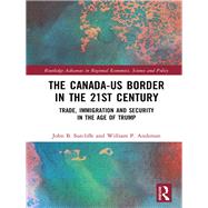 The Canada-US Border in the 21st Century: Integration, Security and Identity
