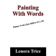 Painting with Words : Poems from the Gallery of Life