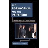 The Paranormal and the Paranoid Conspiratorial Science Fiction Television