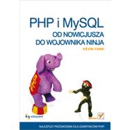 PHP i MySQL. Od nowicjusza do wojownika ninja, 1st Edition