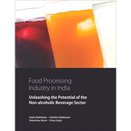 Food Processing Industry in India Unleashing the Potential of the Non-alcoholic Beverage Sector