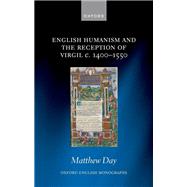 English Humanism and the Reception of Virgil c. 1400-1550