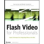 Flash Video for Professionals : Expert Techniques for Integrating Video on the Web