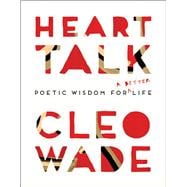 Heart Talk Poetic Wisdom for a Better Life