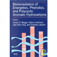 Bioremediation of Energetics, Phenolics, and Polycyclic Aromatic Hydrocarbons: The Sixth International in Situ and On-Site Bioremediation Symposium : San Diego, California, June 4-7, 2001