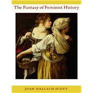 The Fantasy of Feminist History