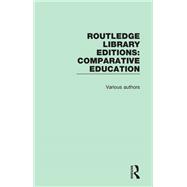 Routledge Library Editions: Comparative Education