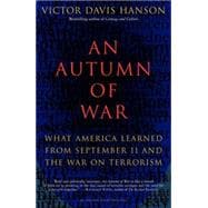 An Autumn of War What America Learned from September 11 and the War on Terrorism