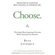 Choose The Single Most Important Decision Before Starting Your Business